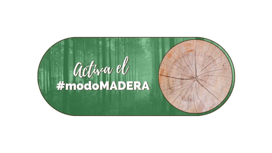 #PLANETAmadera cambia a #modoMADERA