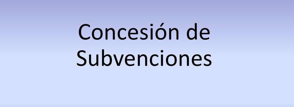 concesión subvenciones